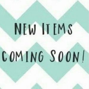 New Items Coming Soon!